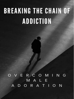 cover image of Breaking the Chain of Addiction